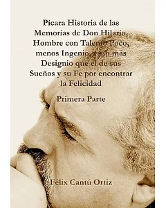 Picara historia de las memorias de Don Hilario/ Rogue story of Don Hilario memories: Hombre con talento poco, menos ingenio, y s
