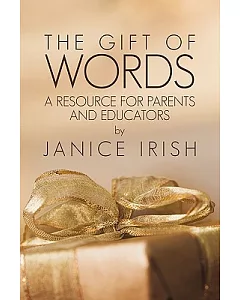 The Gift of Words: A Resource for Parents and Educators