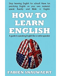 How to Learn English: A Guide to Speaking English Like a Native Speaker