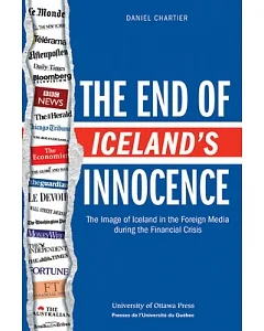 The End of Iceland’s Innocence: The Image of Iceland in the Foreign Media During the Financial Crisis