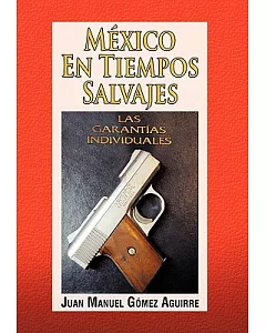 Mexico en Tiempos Salvajes/ Mexico in wild times