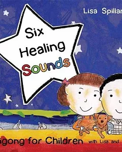 Six Healing Sounds With Lisa and Ted: Qigong for Children