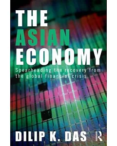 The Asian Economy: Spearheading the Recovery from the Global Financial Crisis