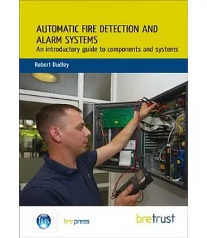 Automatic Fire Detection and Alarm Systems: An Introductory Guide to Components and Systems