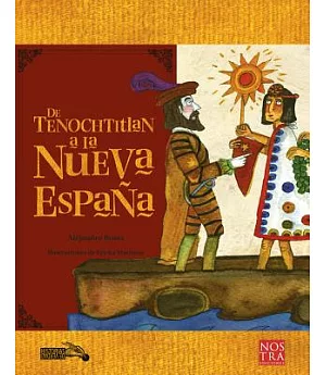 De Tenochtitlan a la Nueva Espana/ From Tenochtitlan to the New Spain