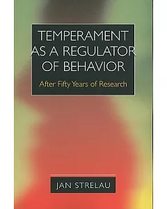 Temperament As a Regulator of Behavior: After Fifty Years of Research