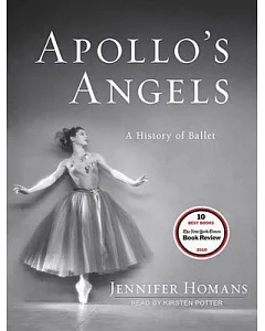 Apollo’s Angels: A History of Ballet Library Edition