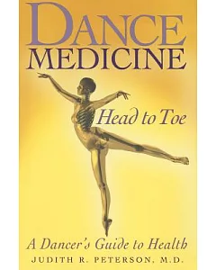 Dance Medicine - Head to Toe: A Dancer’s Guide to Health