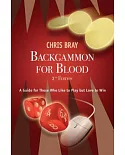 Backgammon for Blood: A Guide for Those Who Like to Play but Love to Win