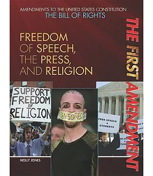 The First Amendment: Freedom of Speech, the Press, and Religion