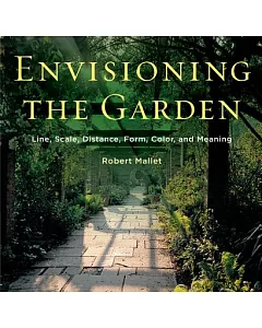 Envisioning the Garden: Line, Scale, Distance, Form, Color, and Meaning