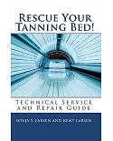 Rescue Your Tanning Bed!: Technical Service & Repair Guide