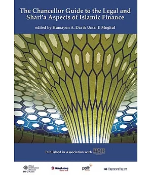 The Chancellor Guide to the Legal and Shari’a Aspects of Islamic Finance