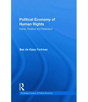 A Political Economy of Human Rights: Rights, Realities and Realization
