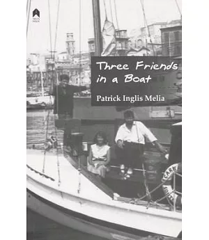 Three Friends in a Boat: Memoir of a Cruise to the Mediterranean
