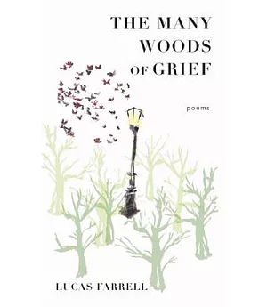 The Many Woods of Grief: Poems