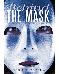 Behind the Mask: Adolescents in Hiding