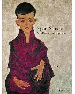 Egon Schiele: Self-Portraits and Portraits
