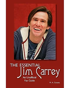 The Essential Jim Carrey: An Unofficial Fan Guide