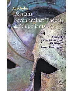 Persians, Seven Against Thebes, and Suppliants