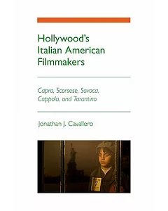 Hollywood’s Italian American Filmmakers: Capra, Scorsese, Savoca, Coppola, and Tarantino