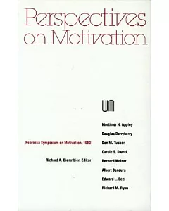 Perspectives on Motivation: Nebraska Symposium on Motivation, 1990