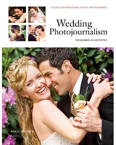 Wedding Photojournalism: The Business of Aesthetics: A Guide for Professional Digital Photographers