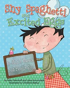 Shy Spaghetti and Excited Eggs: A Kid’s Menu of Feelings