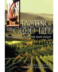 Tasting the Good Life: Wine Tourism in the Napa Valley