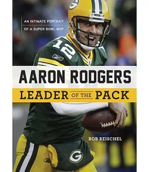 Aaron Rodgers: Leader of the Pack