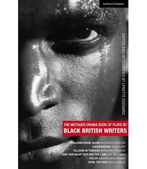 The Methuen Drama Book of Plays by Black British Writers: Welcome Home Jacko, Chiaroscuro, Talking in Tongues, Sing Yer Heart Ou