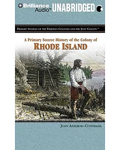 A Primary Source History Of The Colony Of Rhode Island: Library Edition