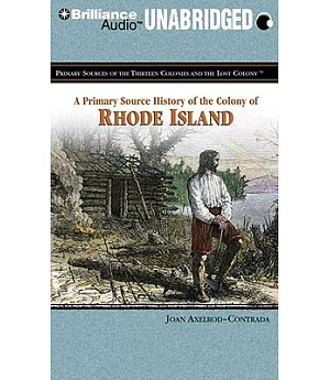 A Primary Source History Of The Colony Of Rhode Island: Library Edition