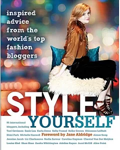 Style Yourself: Inspired Advice from the World’s Top Fashion Bloggers