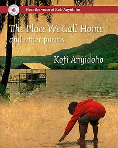 The Place We Call Home and Other Poems