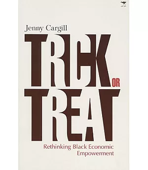 Trick or Treat: Rethinking Black Economic Empowerment