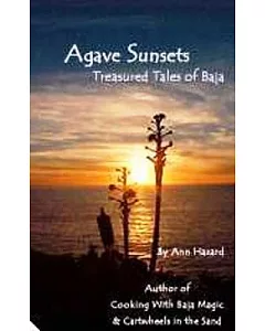 Agave Sunsets: Treasured Tales of Baja