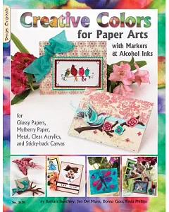 Creative Colors for Paper Arts With Markers & Alcohol Inks