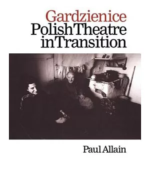 Gardzienice: Polish Theatre in Transition