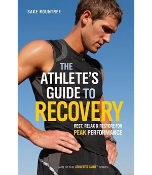 The Athlete’s Guide to Recovery: Rest, Relax, & Restore for Peak Performance