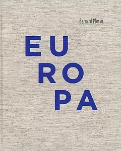Bernard Plossu: Europa 1970-2010
