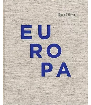 Bernard Plossu: Europa 1970-2010
