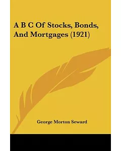 ABC of Stocks, Bonds, and Mortgages