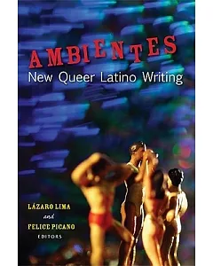 Ambientes: New Queer Latino Writing