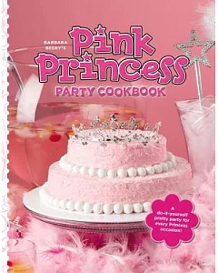 Barbara beery’s Pink Princess Party Cookbook