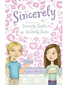 Sincerely: Sincerely, Sophie, & Sincerely, Katie