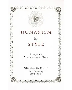 Humanism and Style: Essays on Erasmus and Thomas More