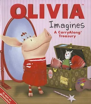 Olivia Imagines: A CarryAlong Treasury