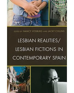 Lesbian Realities/Lesbian Fictions in Contemporary Spain
