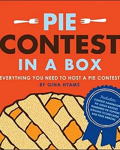 Pie Contest in a Box: Everything You Need to Host a Pie Contest